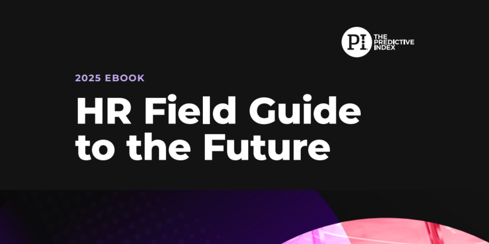 2025 ebook HR field guide to the future (1)